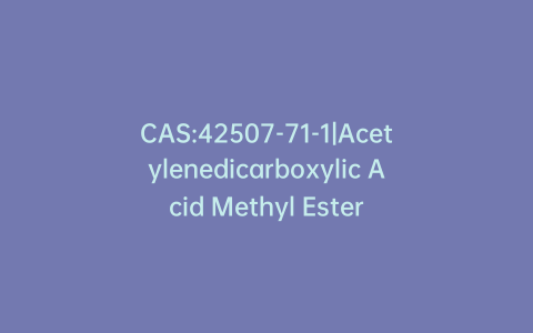 CAS:42507-71-1|Acetylenedicarboxylic Acid Methyl Ester