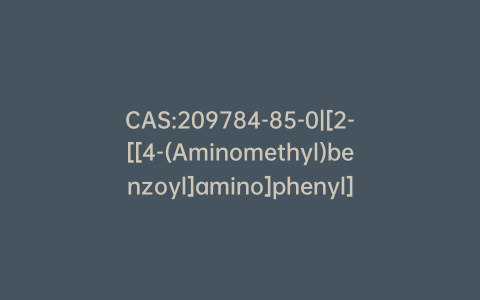 CAS:209784-85-0|[2-[[4-(Aminomethyl)benzoyl]amino]phenyl]-carbamic Acid tert-Butyl Ester