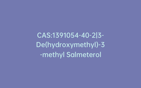 CAS:1391054-40-2|3-De(hydroxymethyl)-3-methyl Salmeterol