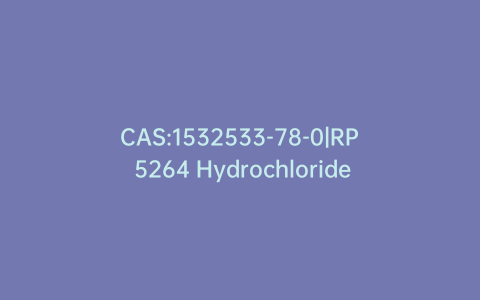 CAS:1532533-78-0|RP 5264 Hydrochloride