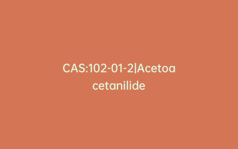 CAS:102-01-2|Acetoacetanilide