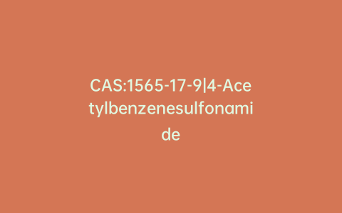 CAS:1565-17-9|4-Acetylbenzenesulfonamide