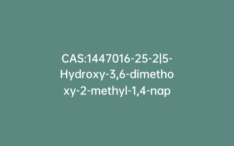 CAS:1447016-25-2|5-Hydroxy-3,6-dimethoxy-2-methyl-1,4-naphthoquinone