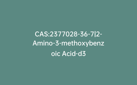 CAS:2377028-36-7|2-Amino-3-methoxybenzoic Acid-d3