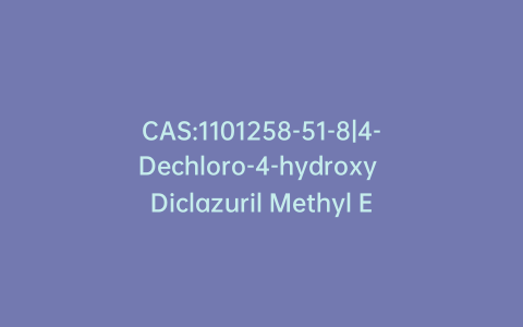 CAS:1101258-51-8|4-Dechloro-4-hydroxy Diclazuril Methyl Ester