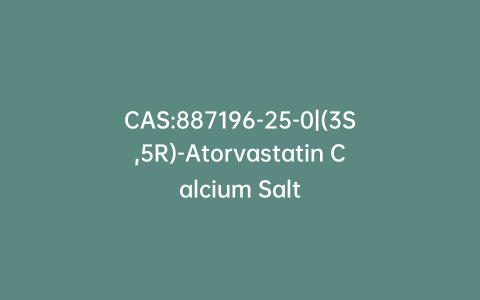 CAS:887196-25-0|(3S,5R)-Atorvastatin Calcium Salt