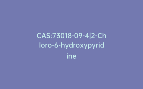 CAS:73018-09-4|2-Chloro-6-hydroxypyridine