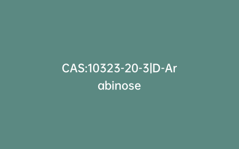 CAS:10323-20-3|D-Arabinose