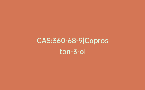 CAS:360-68-9|Coprostan-3-ol