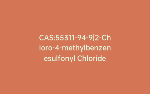 CAS:55311-94-9|2-Chloro-4-methylbenzenesulfonyl Chloride