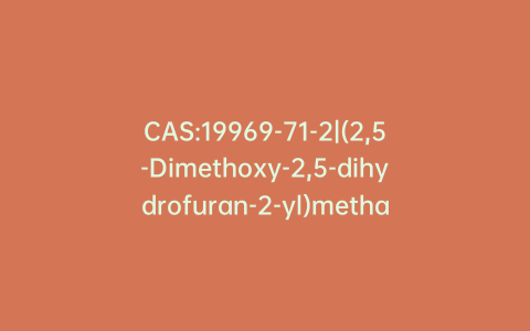 CAS:19969-71-2|(2,5-Dimethoxy-2,5-dihydrofuran-2-yl)methanol