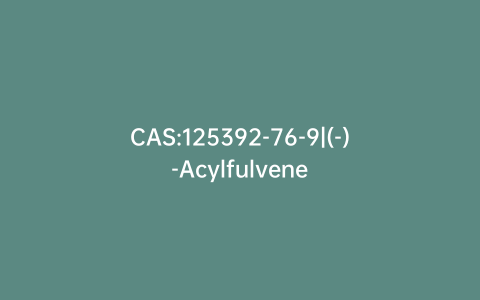 CAS:125392-76-9|(-)-Acylfulvene