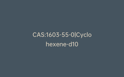 CAS:1603-55-0|Cyclohexene-d10