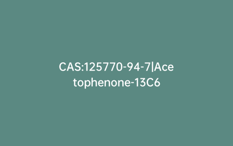 CAS:125770-94-7|Acetophenone-13C6