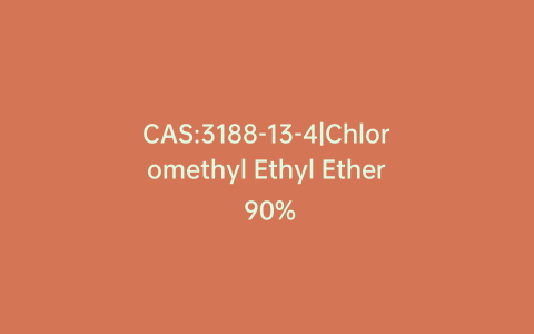CAS:3188-13-4|Chloromethyl Ethyl Ether 90%