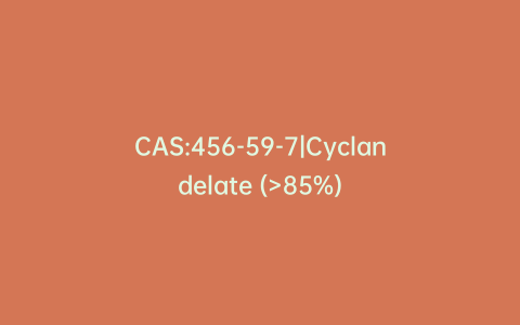 CAS:456-59-7|Cyclandelate (>85%)