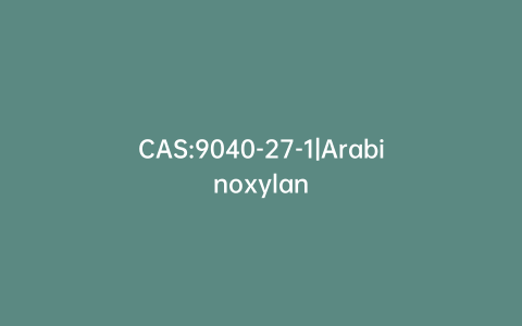 CAS:9040-27-1|Arabinoxylan