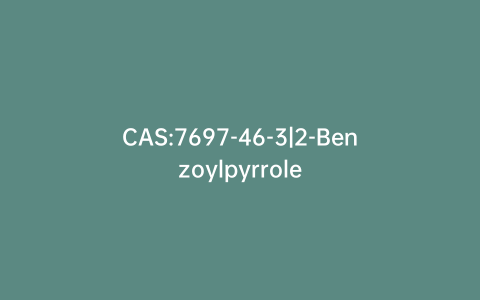 CAS:7697-46-3|2-Benzoylpyrrole