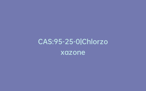 CAS:95-25-0|Chlorzoxazone