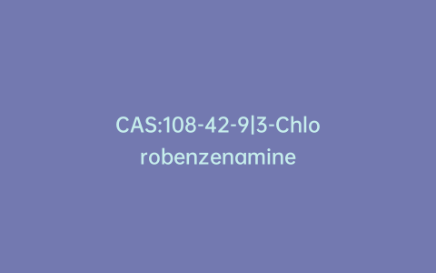 CAS:108-42-9|3-Chlorobenzenamine