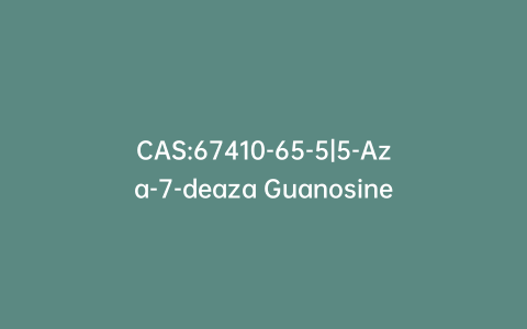 CAS:67410-65-5|5-Aza-7-deaza Guanosine