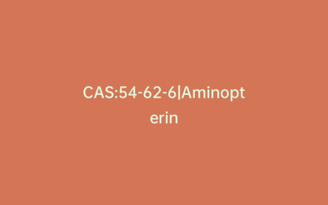 CAS:54-62-6|Aminopterin