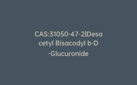 CAS:31050-47-2|Desacetyl Bisacodyl b-D-Glucuronide