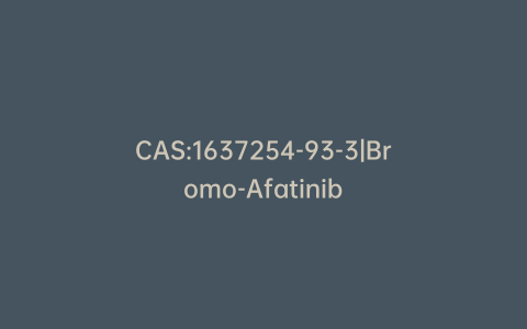 CAS:1637254-93-3|Bromo-Afatinib