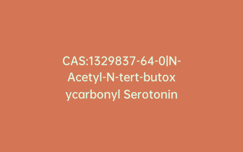 CAS:1329837-64-0|N-Acetyl-N-tert-butoxycarbonyl Serotonin