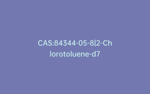 CAS:84344-05-8|2-Chlorotoluene-d7
