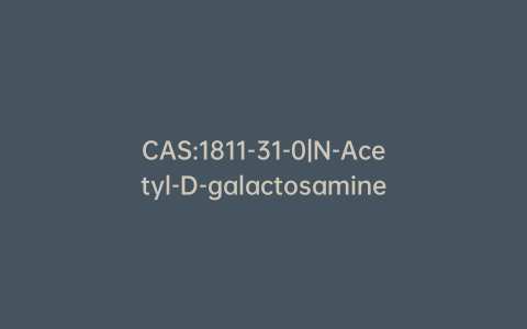CAS:1811-31-0|N-Acetyl-D-galactosamine
