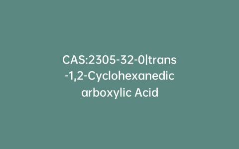 CAS:2305-32-0|trans-1,2-Cyclohexanedicarboxylic Acid