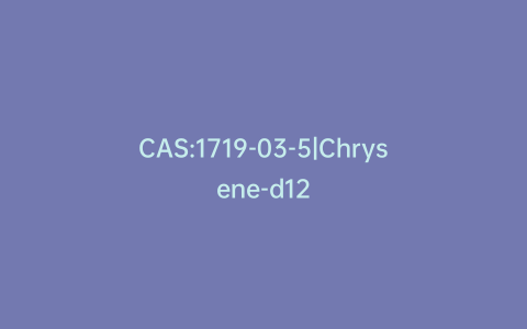 CAS:1719-03-5|Chrysene-d12