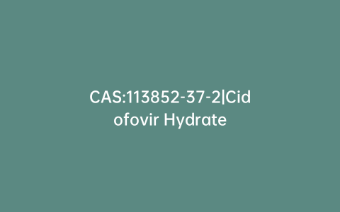 CAS:113852-37-2|Cidofovir Hydrate