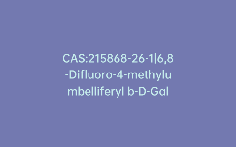 CAS:215868-26-1|6,8-Difluoro-4-methylumbelliferyl b-D-Galactopyranoside