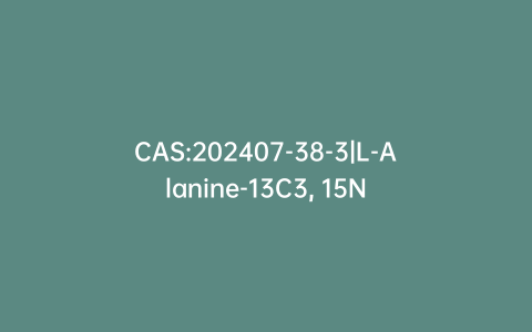 CAS:202407-38-3|L-Alanine-13C3, 15N