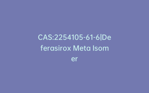 CAS:2254105-61-6|Deferasirox Meta Isomer