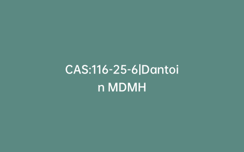 CAS:116-25-6|Dantoin MDMH