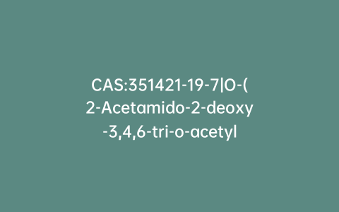 CAS:351421-19-7|O-(2-Acetamido-2-deoxy-3,4,6-tri-o-acetyl-D-glucopyranosylidene)amino N-(4-nitrophenyl)carbamate
