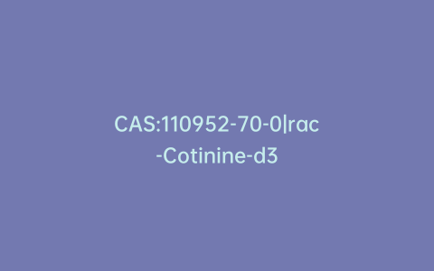 CAS:110952-70-0|rac-Cotinine-d3