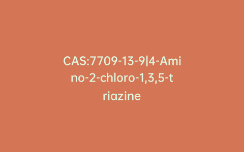 CAS:7709-13-9|4-Amino-2-chloro-1,3,5-triazine