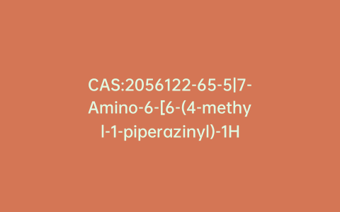 CAS:2056122-65-5|7-Amino-6-[6-(4-methyl-1-piperazinyl)-1H-benzimidazol-2-yl]-thieno[3,2-b]pyridin-5(4H)-one