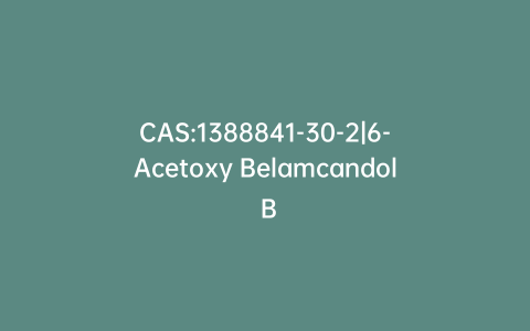 CAS:1388841-30-2|6-Acetoxy Belamcandol B