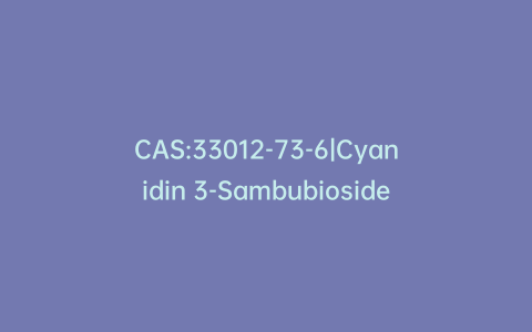 CAS:33012-73-6|Cyanidin 3-Sambubioside