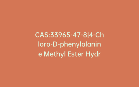 CAS:33965-47-8|4-Chloro-D-phenylalanine Methyl Ester Hydrochloride