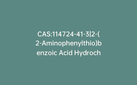 CAS:114724-41-3|2-(2-Aminophenylthio)benzoic Acid Hydrochloride