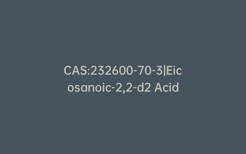 CAS:232600-70-3|Eicosanoic-2,2-d2 Acid