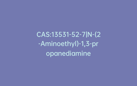 CAS:13531-52-7|N-(2-Aminoethyl)-1,3-propanediamine