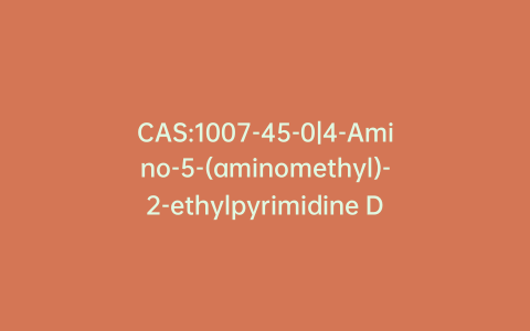 CAS:1007-45-0|4-Amino-5-(aminomethyl)-2-ethylpyrimidine Dihydrochloride