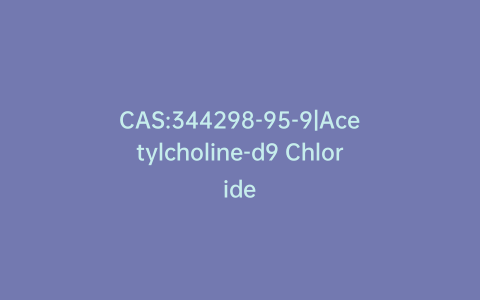 CAS:344298-95-9|Acetylcholine-d9 Chloride